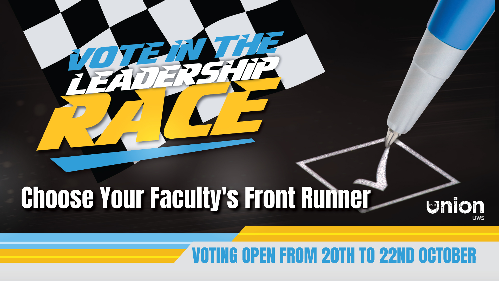 Vote in the Leadership Race - choose your Faculty's Front Runner